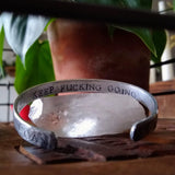 Keep Fucking Going Cuff Bracelet